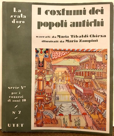Mary (a cura di) Tibaldi Chiesa Costumi dei popoli antichi 1952 Torino Unione Tipografico-Editrice Torinese